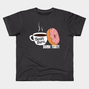 Bean There, Dunk That! Kids T-Shirt